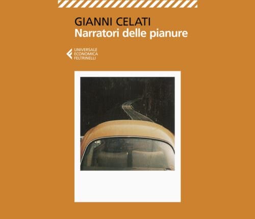 Gianni Celati Narratori delle pianure (U.E. Feltrinelli);
