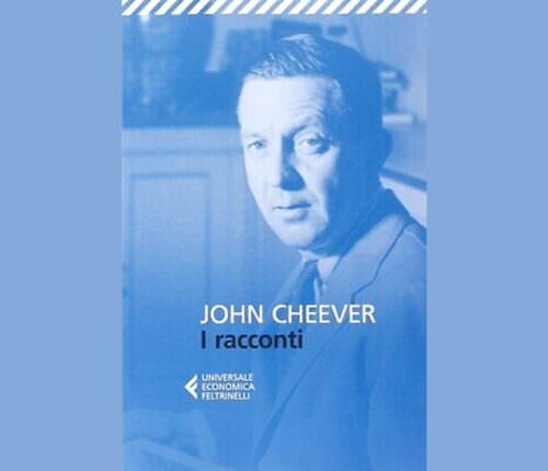 John Cheever I racconti (Feltrinelli)