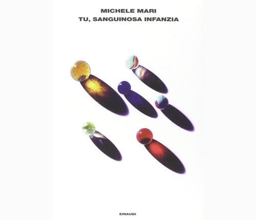 Michele Mari Tu, sanguinosa infanzia (Einaudi)