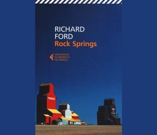 Richard Ford Rock springs (U.E. Feltrinelli)