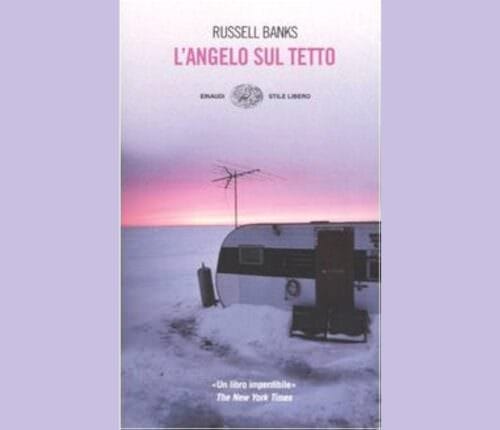 Russell Banks L’angelo sul tetto (Einaudi)