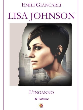 Emili Giancarli – Lisa Johnson L’inganno Volume 2 – Copertina
